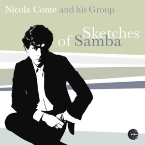 Nicola Conte and his Group <br />SKETCHES OF SAMBA