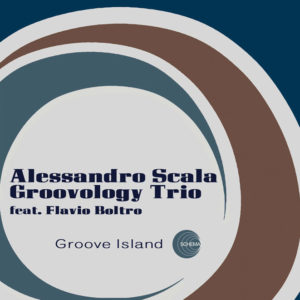 Alessandro Scala Groovology Trio <br />GROOVE ISLAND