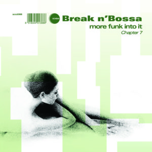 Various Artists <br />BREAK N' BOSSA Chapter 7 - More funk into it