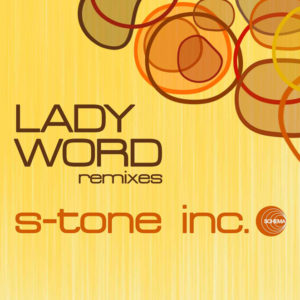 S-Tone Inc. <br />LADY WORD (Remixes)