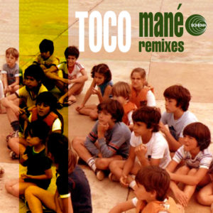 Toco <br />MANÉ (Remixes)