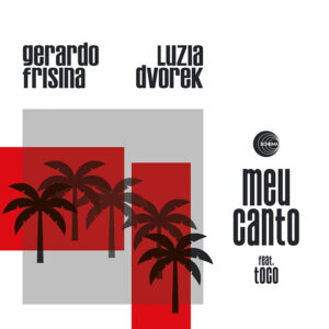 Gerardo Frisina & Luzia Dvorek feat. Toco <br />MEU CANTO