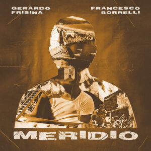 Gerardo Frisina & Francesco Borrelli <br />MERIDIO [08.05.2026]